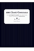 100 Classic Cocktails (eBook, ePUB)