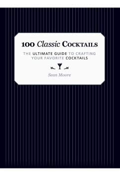 100 Classic Cocktails (eBook, ePUB) - Moore, Sean