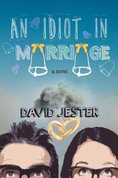 An Idiot in Marriage (eBook, ePUB) An Idiot in Marriage (eBook, ePUB)