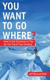 You Want To Go Where? (eBook, ePUB)
