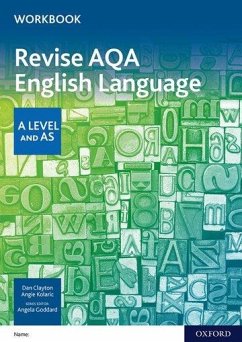 AQA AS and A Level English Language Revision Workbook - Clayton, Dan; Kolaric, Angie