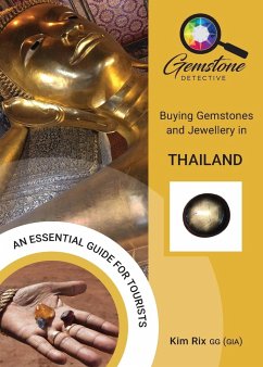 The Gemstone Detective: Buying Gemstones and Jewellery in Thailand - Rix, Kim