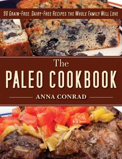 The Paleo Cookbook (eBook, ePUB) - Conrad, Anna