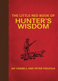 The Little Red Book of Hunter's Wisdom (eBook, ePUB) - Moore, Graham; Fiduccia, Peter J.