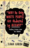 Why Do Only White People Get Abducted by Aliens? (eBook, ePUB)