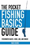 The Pocket Fishing Basics Guide (eBook, ePUB) The Pocket Fishing Basics Guide (eBook, ePUB)