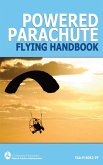 Powered Parachute Flying Handbook (FAA-H-8083-29) (eBook, ePUB)