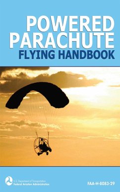 Powered Parachute Flying Handbook (FAA-H-8083-29) (eBook, ePUB) - Federal Aviation Administration