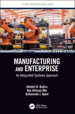 Manufacturing and Enterprise - Badiru, Adedeji B; Ibidapo-Obe, Oye; Ayeni, Babatunde J