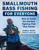 Smallmouth Bass Fishing for Everyone (eBook, ePUB) Smallmouth Bass Fishing for Everyone (eBook, ePUB)
