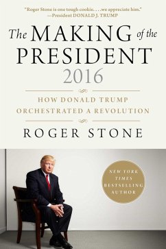 The Making of the President 2016 (eBook, ePUB) - Stone, Roger