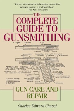 The Complete Guide to Gunsmithing (eBook, ePUB) - Chapel, Charles Edward