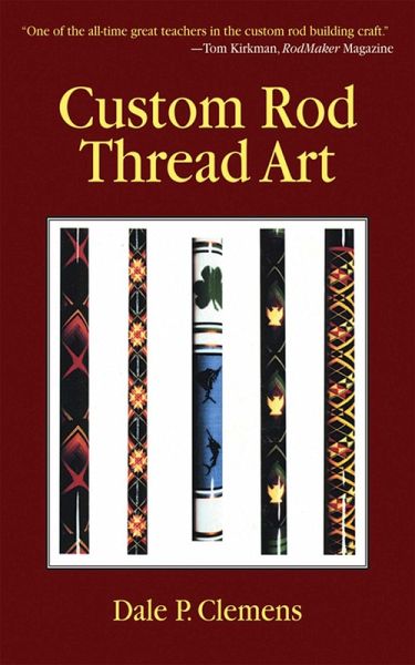 Custom Rod Thread Art (eBook, ePUB) Custom Rod Thread Art (eBook, ePUB)