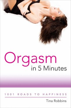 Orgasm in 5 Minutes (eBook, ePUB) - Robbins, Tina