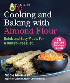 Prevention RD's Cooking and Baking with Almond Flour (eBook, ePUB) - Morrissey, Nicole