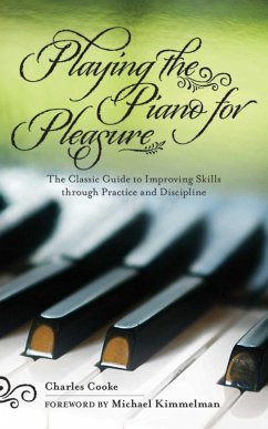 Playing the Piano for Pleasure (eBook, ePUB) - Cooke, Charles