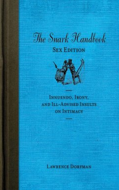 The Snark Handbook: Sex Edition (eBook, ePUB) - Dorfman, Lawrence