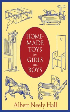 Homemade Toys for Girls and Boys (eBook, ePUB) - Hall, Albert Neely