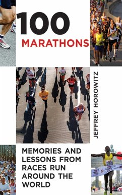 100 Marathons (eBook, ePUB) - Horowitz, Jeffrey