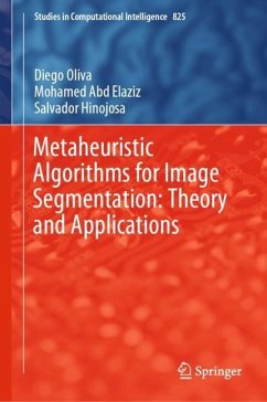 Metaheuristic Algorithms for Image Segmentation: Theory and Applications - Oliva, Diego;Abd El-Aziz, Mohamed;Hinojosa, Salvador