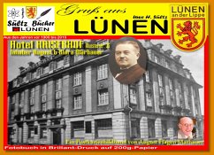 Gruß aus LÜNEN - Ein Postkartenbildband von August Hagen Marhauer - Hotel Kaiserhof - vor 1900 bis 2019 - inkl. aktuelle Bilder von Uwe H. Sültz - Sültz, Uwe H.