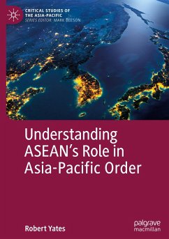 Understanding ASEAN¿s Role in Asia-Pacific Order - Yates, Robert