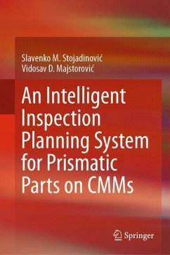 An Intelligent Inspection Planning System for Prismatic Parts on CMMs - Stojadinovic, Slavenko M.;Majstorovic, Vidosav D.