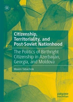 Citizenship, Territoriality, and Post-Soviet Nationhood - Tabachnik, Maxim