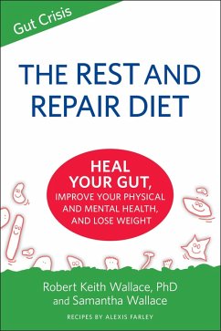 The Rest And Repair Diet (eBook, ePUB) - Wallace, Robert Keith; Wallace, Samatha; Farley, Alexis