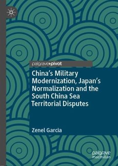 China¿s Military Modernization, Japan¿s Normalization and the South China Sea Territorial Disputes - Garcia, Zenel