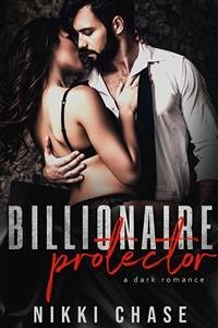 Billionaire Protector (eBook, ePUB) - Chase, Nikki