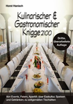 Kulinarischer und Gastronomischer Knigge 2100 - Hanisch, Horst