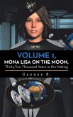 Volume 1, Mona Lisa on the Moon, Thirty-Two Thousand Years in the Making (eBook, ePUB)