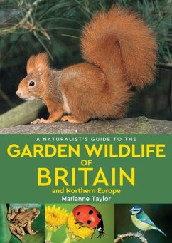 A Naturalist's Guide to the Garden Wildlife of Britain and Northern Europe (2nd edition) - Taylor, Marianne