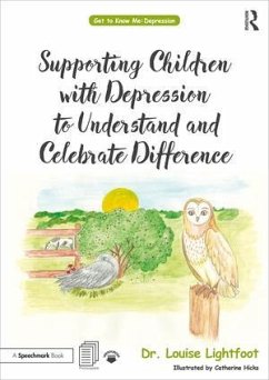 Supporting Children with Depression to Understand and Celebrate Difference - Lightfoot, Louise