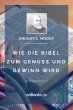 Wie die Bibel zum Genuss und Gewinn... - Bild 1