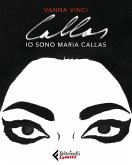 Io sono Maria Callas Io sono Maria Callas
