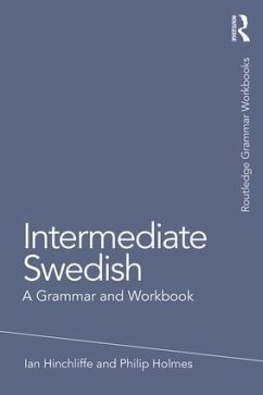 Intermediate Swedish - Hinchliffe, Ian; Holmes, Philip (Freelance translator, UK)