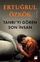 Tanriyi Gören Son Insan - Özkök, Ertugrul