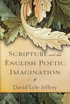 Scripture and the English Poetic Imagination - Jeffrey, David Lyle