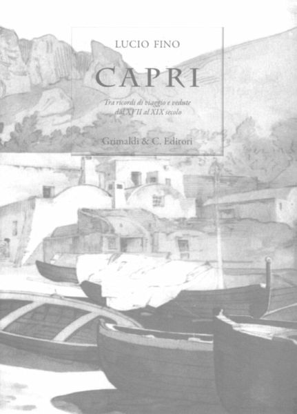 Capri. Tra ricordi di viaggio e vedute dal XVII al XIX secolo