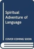 The Spiritual Adventure of Language