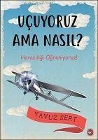 Ucuyoruz Ama Nasil - Sert, Yavuz