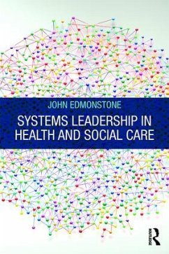 Systems Leadership in Health and Social Care - Edmonstone, John