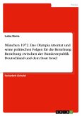 München 1972. Das Olympia Attentat und seine politischen Folgen für die Beziehung Beziehung zwischen der Bundesrepublik Deutschland und dem Staat Israel