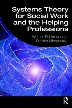 Systems Theory for Social Work and the Helping Professions - Schirmer, Werner; Michailakis, Dimitris