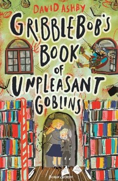 Gribblebob's Book of Unpleasant Goblins - Ashby, David