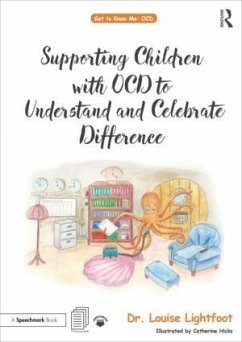 Supporting Children with OCD to Understand and Celebrate Difference - Lightfoot, Louise