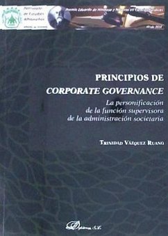 Principios de corporate governance : la personificación de la función supervisora de la administración societaria - Vázquez Ruano, Trinidad