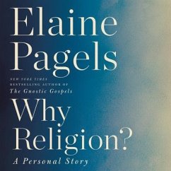 Why Religion?: A Personal Story - Pagels, Elaine